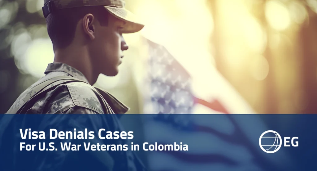 Visas Denial Cases for U.S War Veterans in Colombia